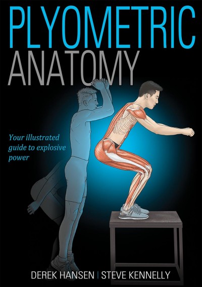 Plyometric anatomy / Derek Hansen, Steve Kennelly.