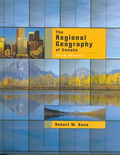 The regional geography of Canada / Robert M. Bone.