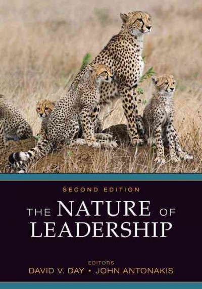 The nature of leadership / editors, David V. Day, John Antonakis.