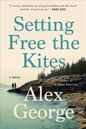 Setting free the kites / Alex George.