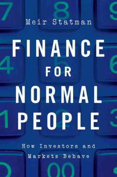 Finance for normal people : how investors and markets behave / Meir Statman.