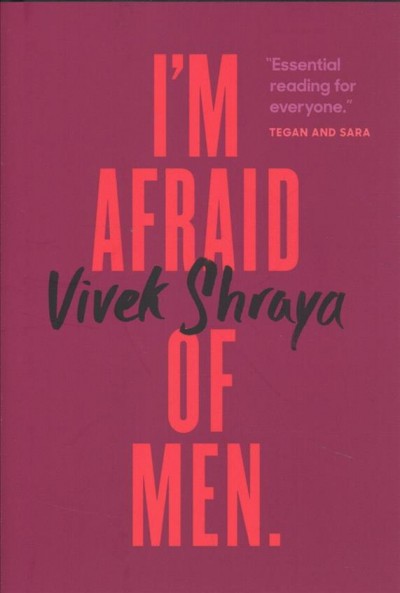 I'm afraid of men / Vivek Shraya.