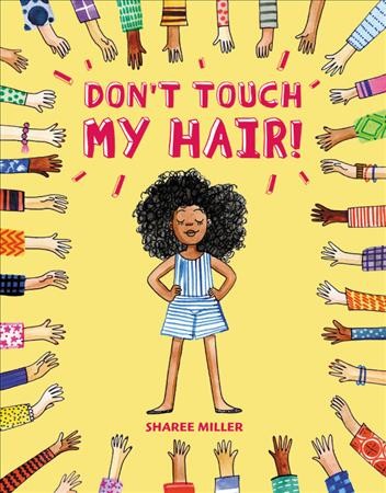 Don't touch my hair! / Sharee Miller.