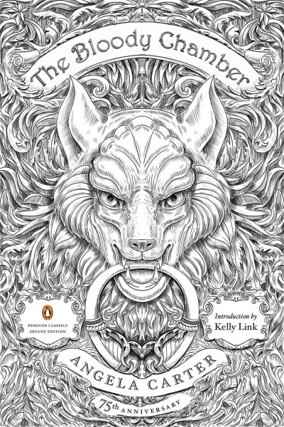 The bloody chamber and other stories / Angela Carter ; introduction by Kelly Link.