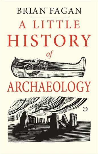 A little history of archaeology / Brian Fagan.