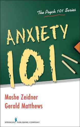 Anxiety 101 / Moshe Zeidner, Gerald Matthews.