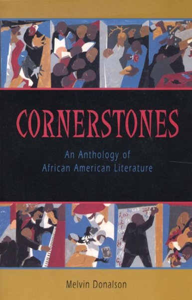 Cornerstones : an anthology of African American literature / edited by Melvin Donalson.