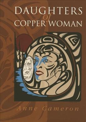 Daughters of Copper Woman / Anne Cameron.