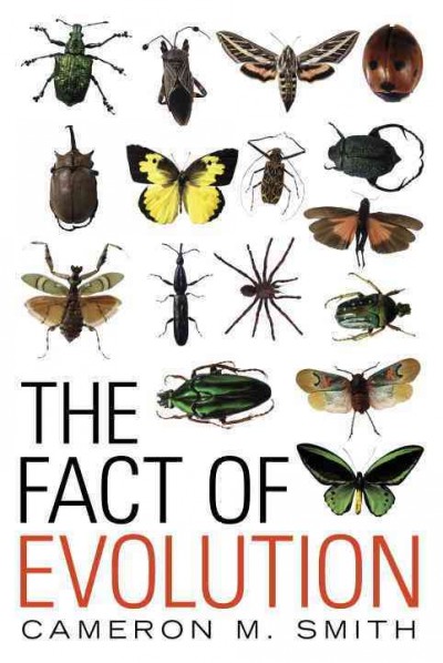 The fact of evolution / Cameron M. Smith.