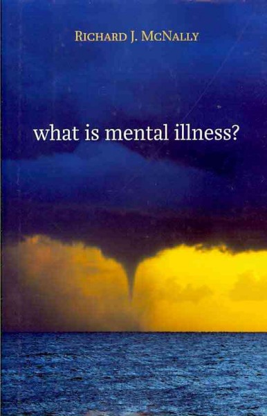 What is mental illness? / Richard J. McNally.