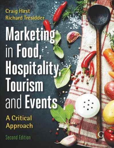 Marketing in tourism, hospitality, events and food : a critical approach.