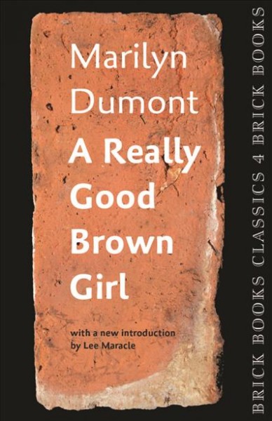 A really good brown girl / Marilyn Dumont ; with a new afterword by the author and a new introduction by Lee Maracle.