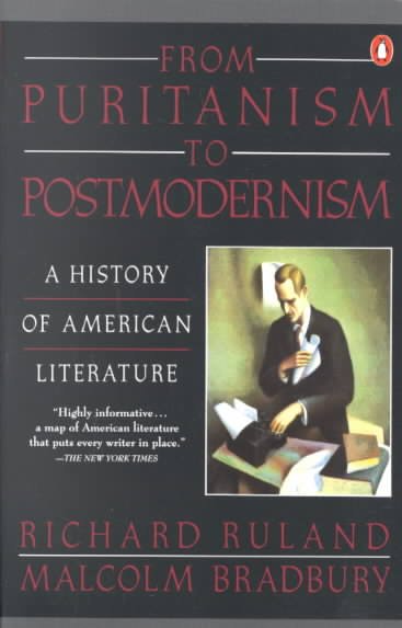 From Puritanism to postmodernism : a history of American literature / Richard Ruland and Malcolm Bradbury. --