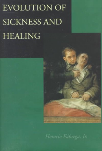 Evolution of sickness and healing / Horacio Fábrega, Jr.