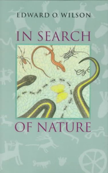In search of nature / Edward O. Wilson.