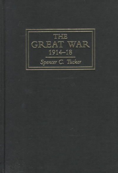 The great war, 1914-18 / Spencer C. Tucker.