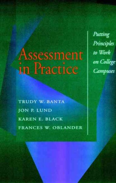 Assessment in practice : putting principles to work on college campuses / Trudy W. Banta ... [et al.].