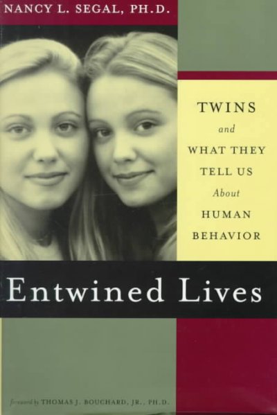 Entwined lives : twins and what they tell us about human behavior / Nancy L. Segal.