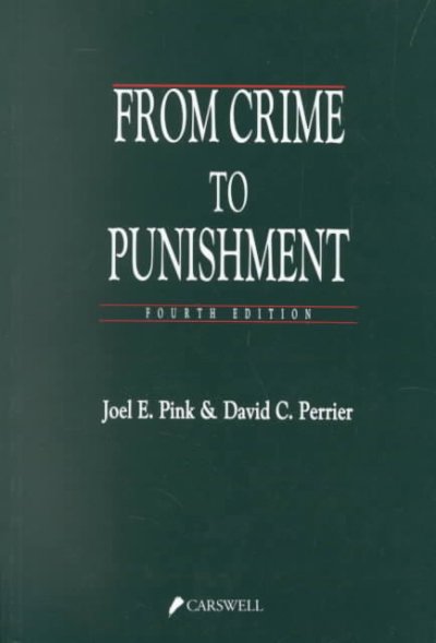 From crime to punishment : an introduction to the criminal law system / edited by Joel E. Pink and David C. Perrier.