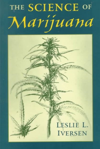 The science of marijuana / Leslie L. Iversen.