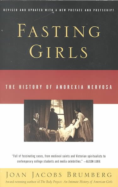 Fasting girls : the history of anorexia nervosa / Joan Jacobs Brumberg.