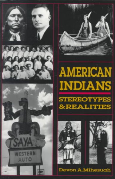 American Indians : stereotypes and realities / Devon A. Mihesuah.