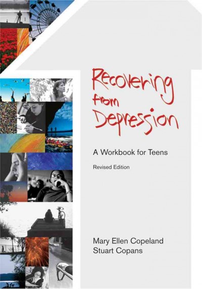 Recovering from depression : a workbook for teens / by Mary Ellen Copeland, Stuart Copans.
