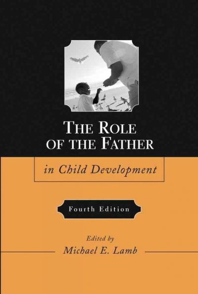 The role of the father in child development / edited by Michael E. Lamb.