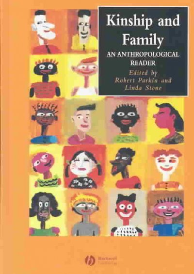 Kinship and family : an anthropological reader / edited by Robert Parkin and Linda Stone.