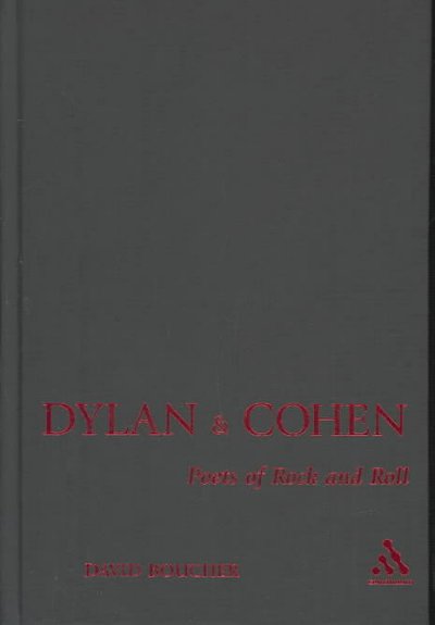 Dylan and Cohen : poets of rock and roll / David Boucher.