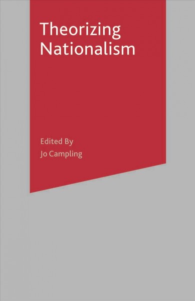 Theorizing nationalism / Graham Day and Andrew Thompson ; consultant editor, Jo Campling.