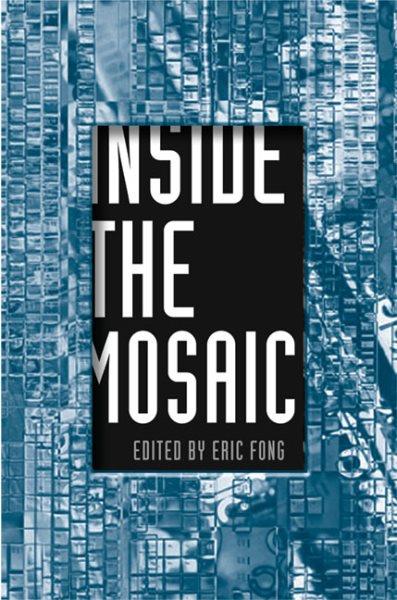 Inside the mosaic / edited by Eric Fong.