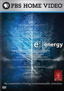 E2. Energy [videorecording] : the economies of being environmentally conscious / produced by Kontentreal, LLC.