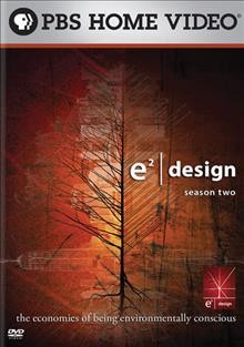 E2. Design, Season two [videorecording] : economies of being environmentally conscious / a Kontentreal production.