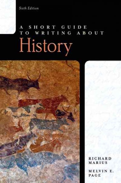 A short guide to writing about history / Richard Marius, Melvin E. Page.
