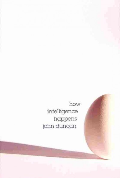 How intelligence happens / John Duncan.