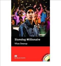 Slumdog millionaire / Vikas Swarup ; retold by John Escott ; [illustrated by Peter Harper and Zakir Hussein].