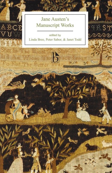 Jane Austen's manuscript works / edited by Linda Bree, Peter Sabor, and Janet Todd.