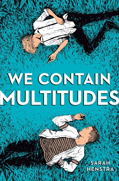 We contain multitudes / Sarah Henstra.
