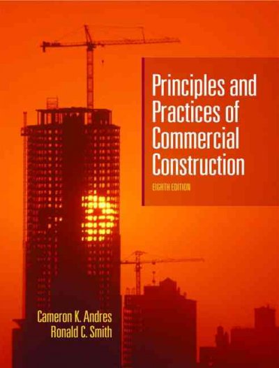 Principles and practices of commercial construction / Cameron K. Andres, Ronald C. Smith.
