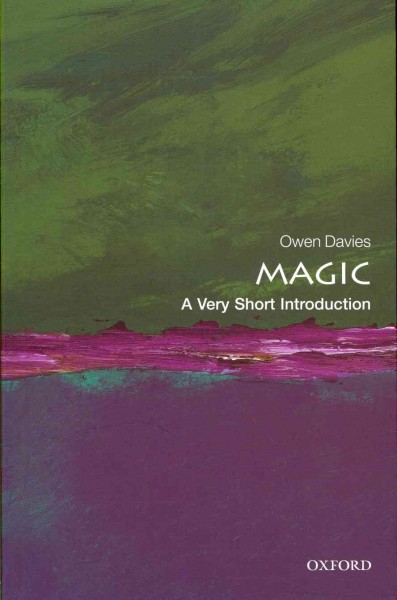 Magic : a very short introduction / Owen Davies.