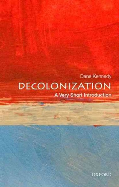Decolonization / Dane Kennedy.
