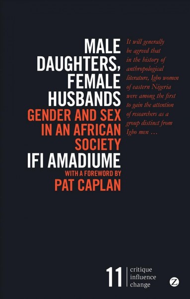 Male daughters, female husbands : gender and sex in an African society / Ifi Amadiume.