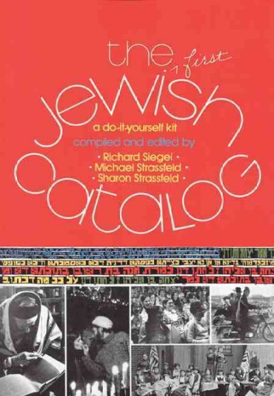 The Jewish catalog : a do-it-yourself kit / Compiled and edited by Richard Siegel, Michael Strassfeld, Sharon Strassfeld. Illustrated by Stu Copans.