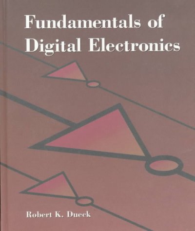 Fundamentals of digital electronics / Robert K. Dueck. --