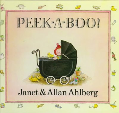 Peek-a-boo! / by Janet & Allan Ahlberg. --