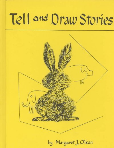 Tell and draw stories /by Margaret J. Olson.