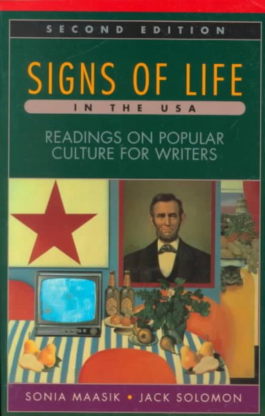 Signs of life in the U.S.A. : readings on popular culture for writers / [edited by] Sonia Maasik, Jack Solomon.