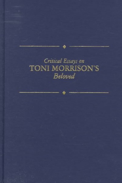 Critical essays on Toni Morrison's Beloved / edited by Barbara H. Solomon.