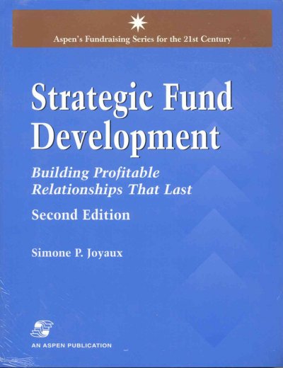 Strategic fund development : building profitable relationships that last / Simone P. Joyaux.